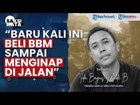 "Baru Kali Ini Beli BBM sampai Menginap di Jalan" Cerita Warga Bali Rela Antre Pertalite 20 Jam