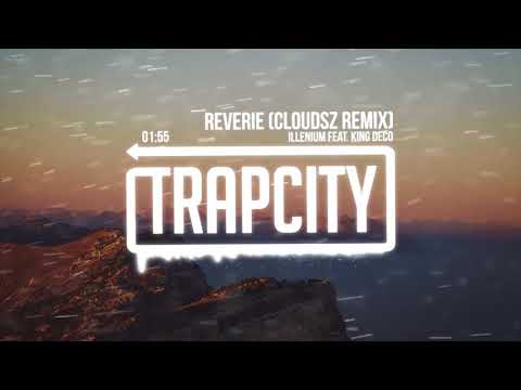 Illenium feat. King Deco - Reverie (Cloudsz Remix) - UC65afEgL62PGFWXY7n6CUbA