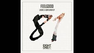 FeelGood - Ladies & Gentlemen (Original Mix)