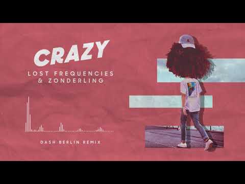 Lost Frequencies & Zonderling - Crazy (Dash Berlin Remix)