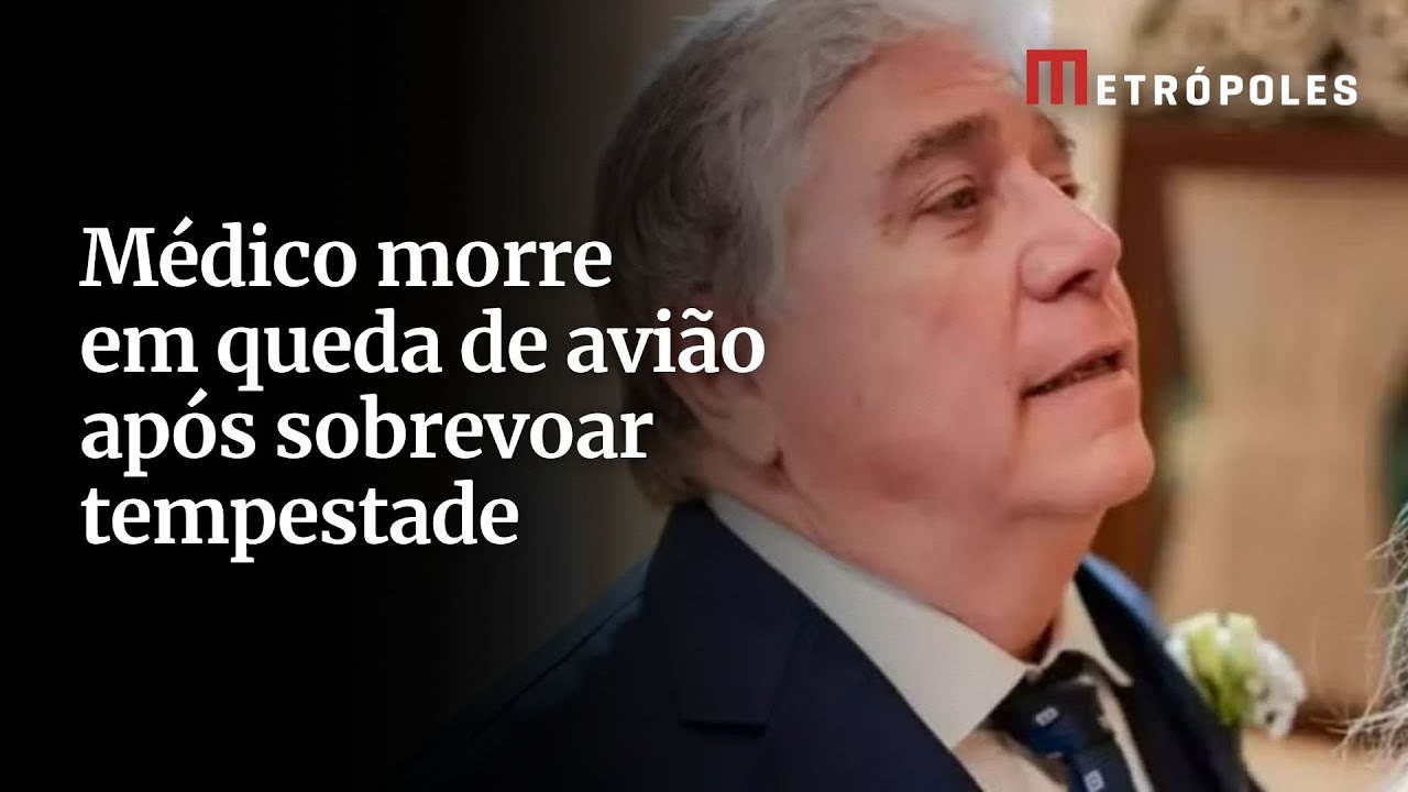 Médico morre em queda de avião após sobrevoar tempestade