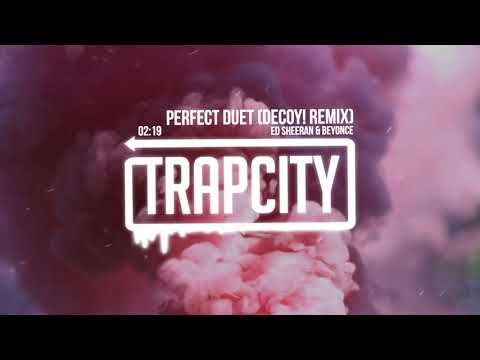 Ed Sheeran & Beyoncé - Perfect Duet (Decoy! Remix) - UC65afEgL62PGFWXY7n6CUbA