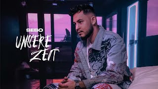 SEBO - UNSERE ZEIT (prod. by Sebo) [official video]