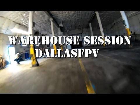 Warehouse session - DallasFPV - UCE06fcHNa02BbIGwqt3CPng