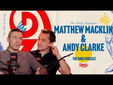 The Ring Podcast | Andy Clarke & Matthew Macklin: Why Beterbiev vs Bivol 2 Is The Greatest Card