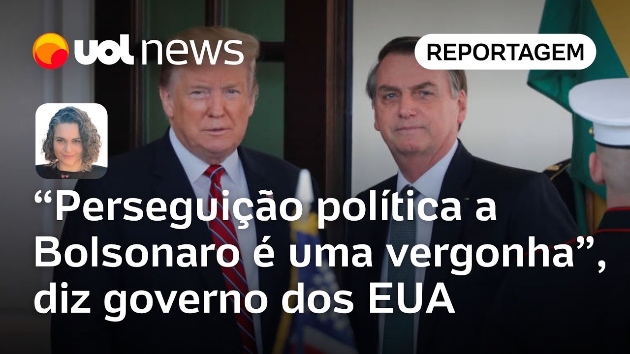 EUA endossam Trump e dizem que perseguição política a Bolsonaro e seus apoiadores é uma vergonha