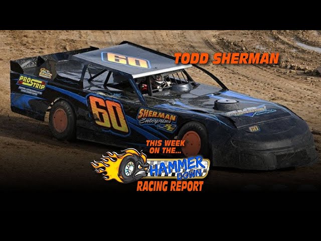 Modified and Thunderstock specialist Todd Sherman joins us to talk about his Limaland Thunderstock championship run with six wins so far this season heading into this weekend's Championship Night. Plus all the latest racing news and results.