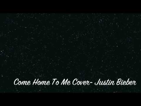 Come home to me by justin bieber - Ernie Halter cover