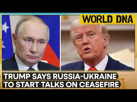 Trump Says Russia-Ukraine To Start Talks On Ceasefire 'Immediately' | World DNA LIVE