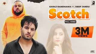 SCOTCH - Karaj Randhawa [Official Video] Deep Jandu | Upma Sharma | Prince Rakhdi | RMG