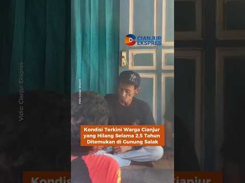 Kondisi Terkini Warga Cianjur yang Hilang Selama 2,5 Tahun Ditemukan di Gunung Salak
