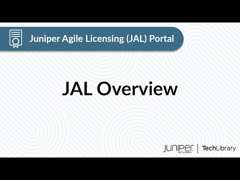 Juniper Agile Licensing (JAL) Portal: JAL Overview