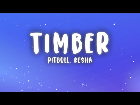 Pitbull - Timber (Lyrics) ft. Ke$ha