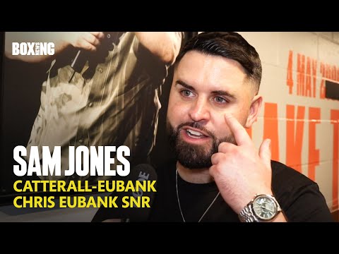Sam Jones Reacts To Catterall-Eubank & Chris Eubank Sr No-Show
