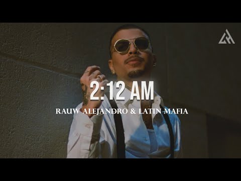 Rauw Alejandro & LATIN MAFIA - 2:12 AM  (Letra)