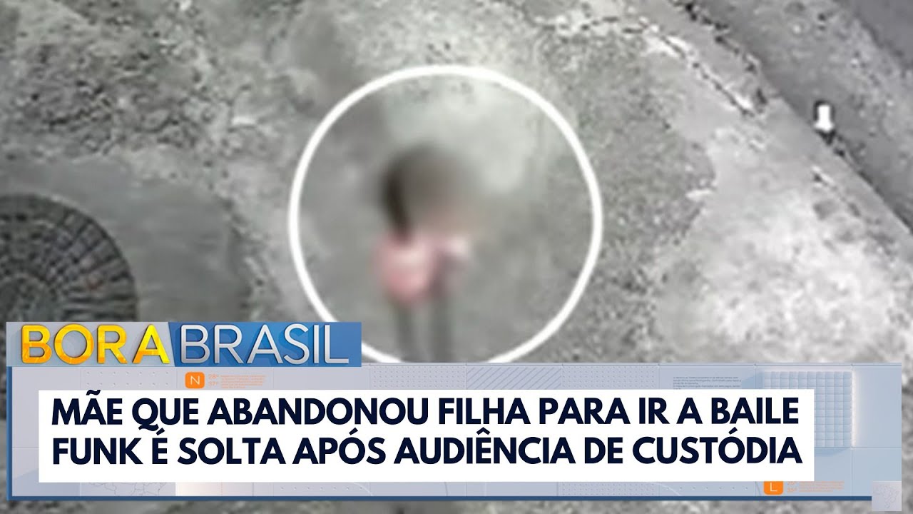 Mãe que abandonou filha para ir a baile funk é solta