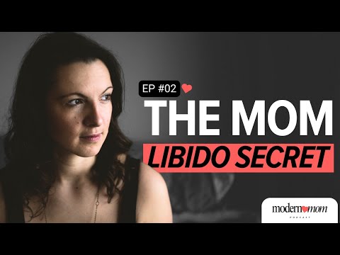 Where Did My Libido Go After Kids? | ModernMom Podcast #2