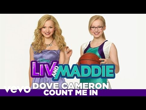 Dove Cameron - Count Me In (from "Liv & Maddie") - UCgwv23FVv3lqh567yagXfNg