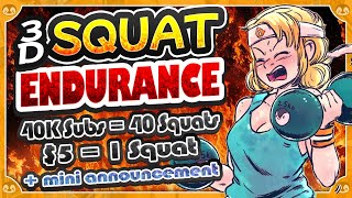 【Squat Endurance】 w/ Mini Announcement! This kind of became an annual 