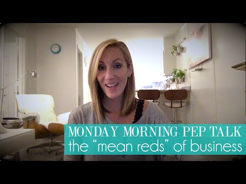 Monday Morning Pep Talk | The "Mean Reds" of Business