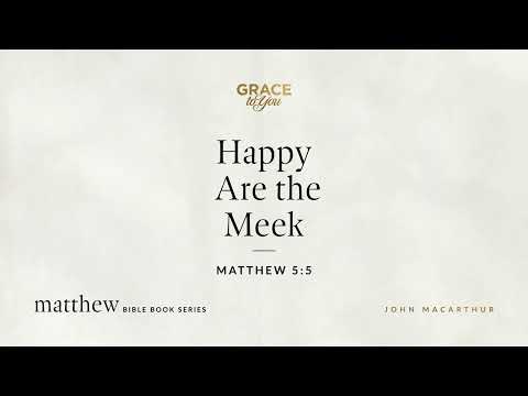 Happy Are the Meek (Matthew 5:5) [Audio Only]