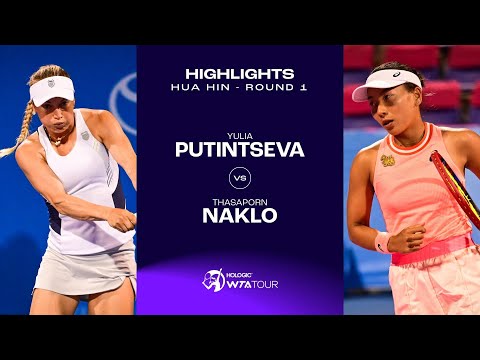 Thasaporn Naklo vs. Yulia Putintseva | 2024 Hua Hin Round 1 | WTA Match Highlights