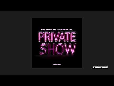 Mario Ochoa - Private Show (Feat. Bombonnaty)