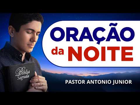 ORAÇÃO DA NOITE DE HOJE - 13/03 - Oração com Salmo 91