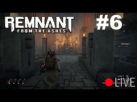 Remnant From The Ashes PC Livestream Co-op - Part 6