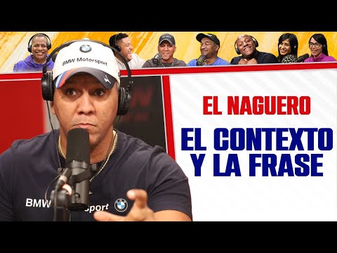 El CONTEXTO y La FRASE - El Naguero