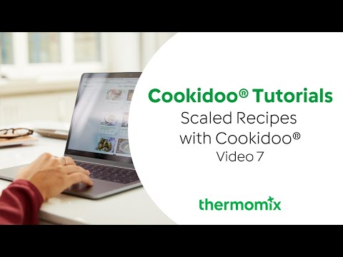 Cookidoo® Tutorials - Video 7, Scaled Recipes