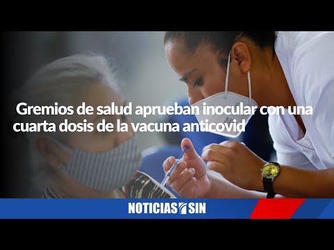 Gremios de salud aprueban inocular con una cuarta dosis de la vacuna anticovid