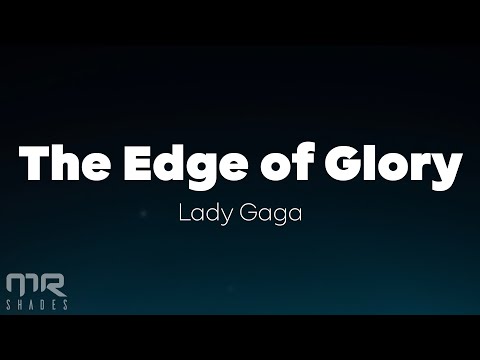 Lady Gaga - The Edge Of Glory (Lyrics)