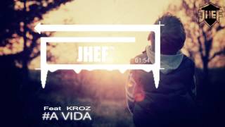 A Vida - Kroz Feat JHEF