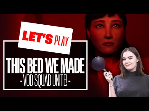 Let's Play This Bed We Made Part 2 - VOD SQUAD, TIME TO FLIRT WITH BETH!