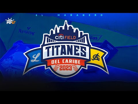 Inicia hoy la serie LOS TITANES DEL CARIBE - Las Deportivas