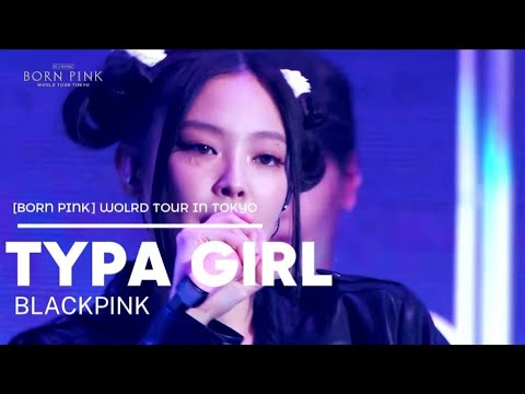 BLACKPINK - 'Typa Girl' 2023 WORLD TOUR [BORN PINK] TOKYO DOME