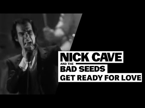Nick Cave & The Bad Seeds - Get Ready For Love - UC2kTZB_yeYgdAg4wP2tEryA