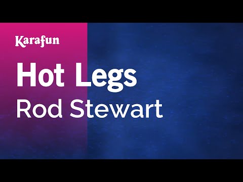 Karaoke Hot Legs - Rod Stewart * - UCbqcG1rdt9LMwOJN4PyGTKg