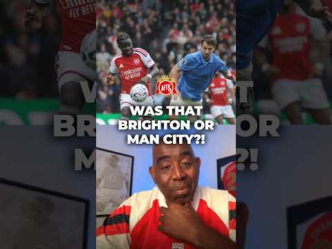 Brighton were so good, it felt like Arsenal were playing Man City! 😳