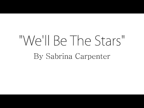We'll Be the Stars - Sabrina Carpenter (Lyrics)