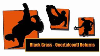 Black Grass - Queztalcoatl Returns