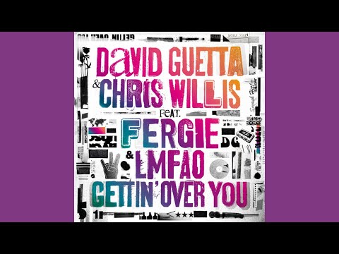 David Guetta, Chris Willis feat. Fergie, LMFAO - Gettin' Over You (Audio)