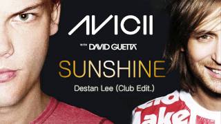 David Guetta & Avicii - Sunshine (Destan Lee Club Edit.)