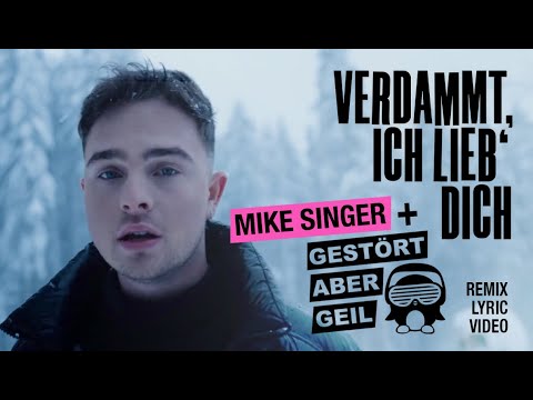 MIKE SINGER - Verdammt ich lieb‘ dich (Gestört aber GeiL Remix) (Lyric Video)