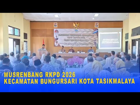 MUSRENBANG RKPD 2026 KECAMATAN BUNGURSARI KOTA TASIKMALAYA