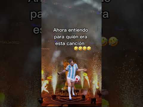 Ahora entiendo para quien era esa canción 😱😂 #lionelmessi