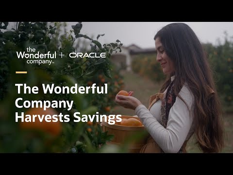 The Wonderful Company harvest savings and boosts efficiency with Oracle Cloud