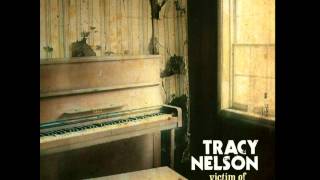 Tracy Nelson - Lead A Horse To Water