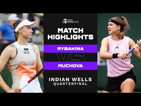 Elena Rybakina vs. Karolina Muchova | 2023 Indian Wells Quarterfinal | WTA Match Highlights